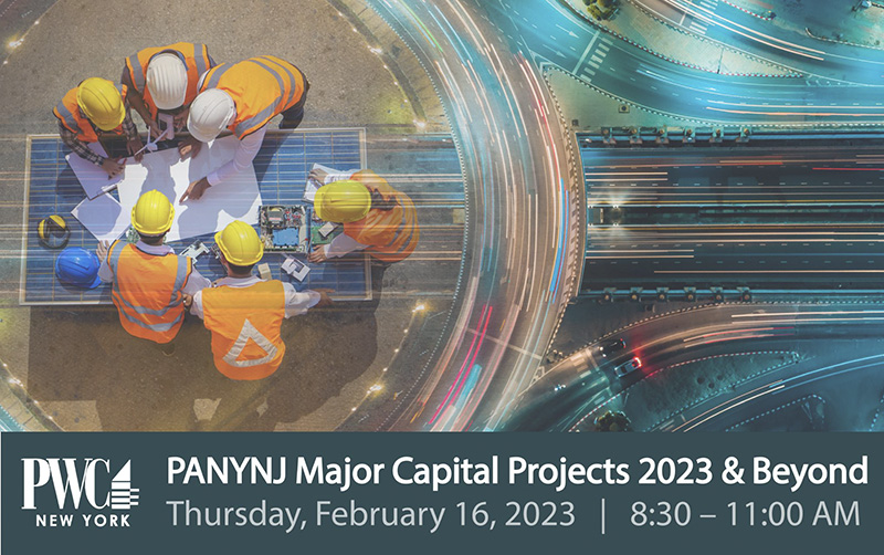 PWC’s panel event Feb. 16 discussing PANYNJ Major Capital Projects 2023